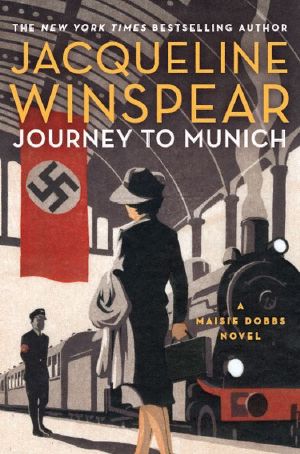 [Maisie Dobbs 12] • Journey to Munich · A Maisie Dobbs Novel